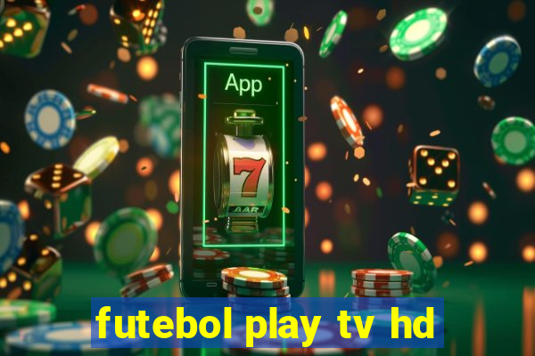 futebol play tv hd